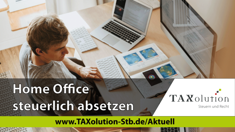 Work And Travel Von Der Steuer Absetzen Home Office von der Steuer absetzen? | TAXolution Steuern und Recht