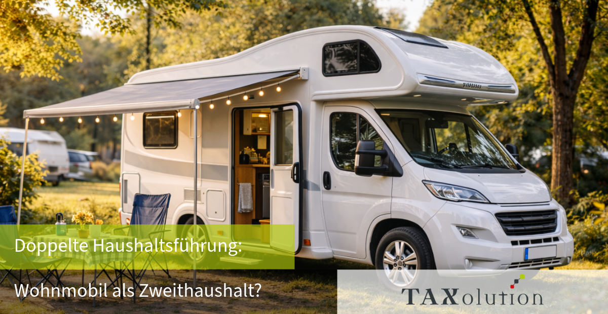 Doppelte Haushaltsführung: Wohnmobil als Zweithaushalt?